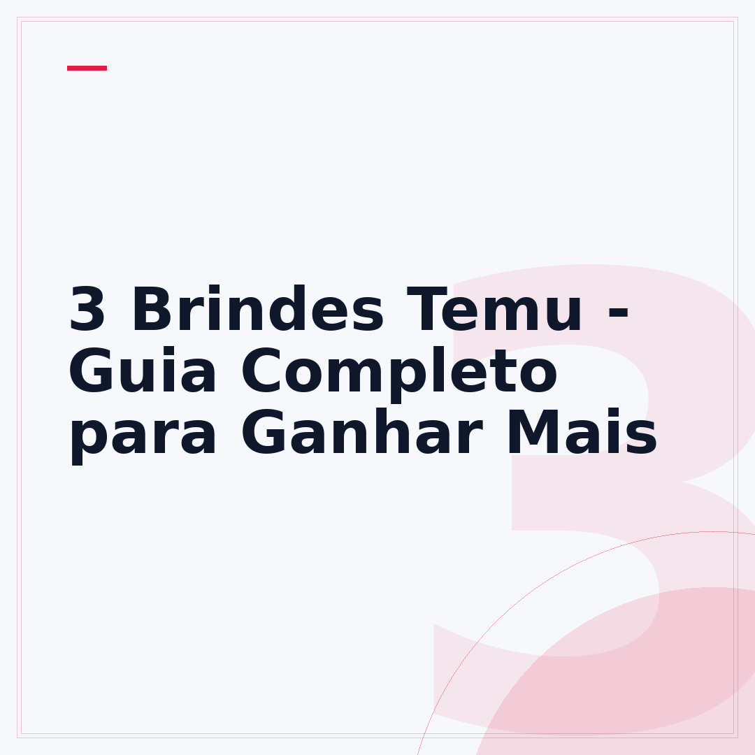 3 Brindes Temu - Guia Completo para Ganhar Mais