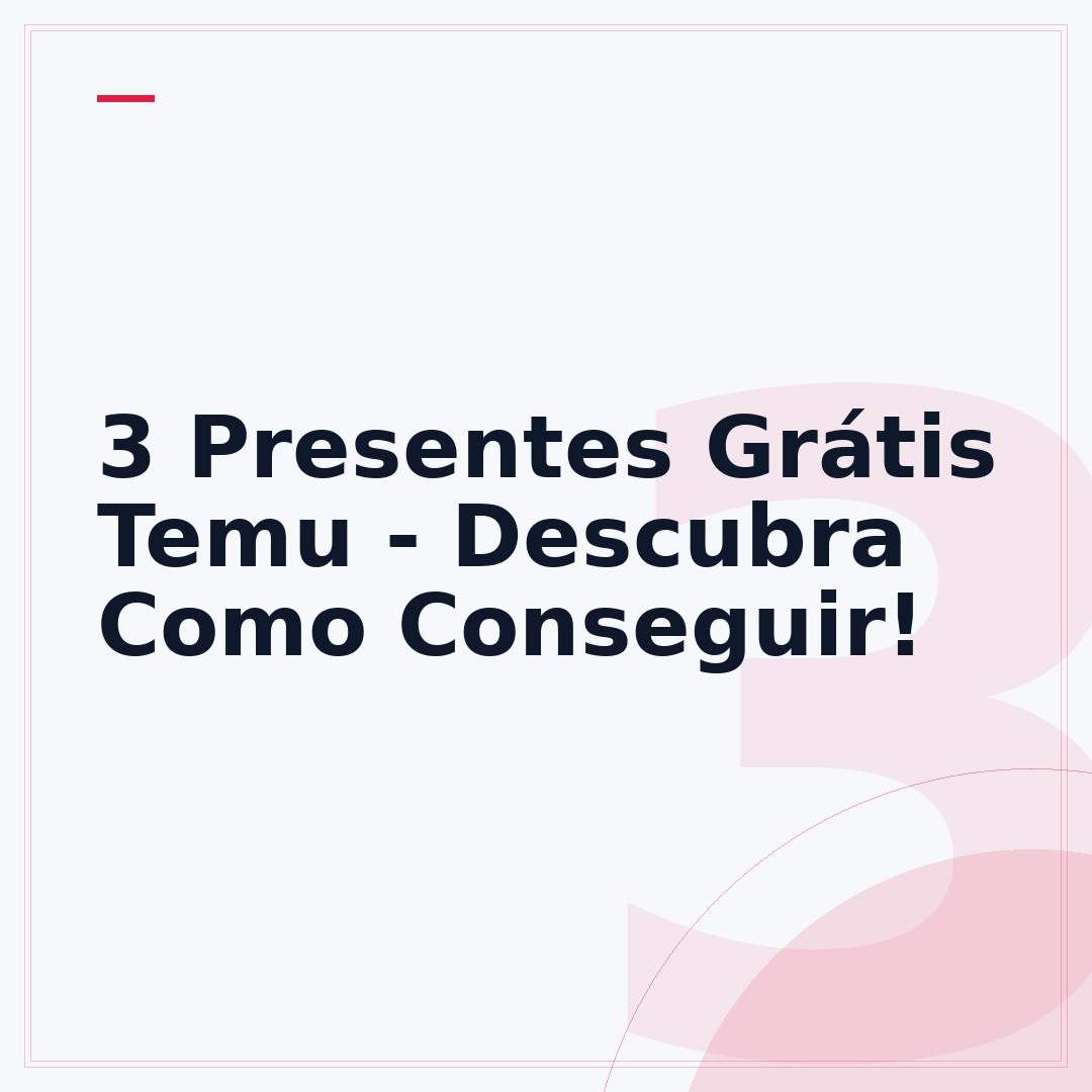 3 Presentes Grátis Temu - Descubra Como Conseguir!