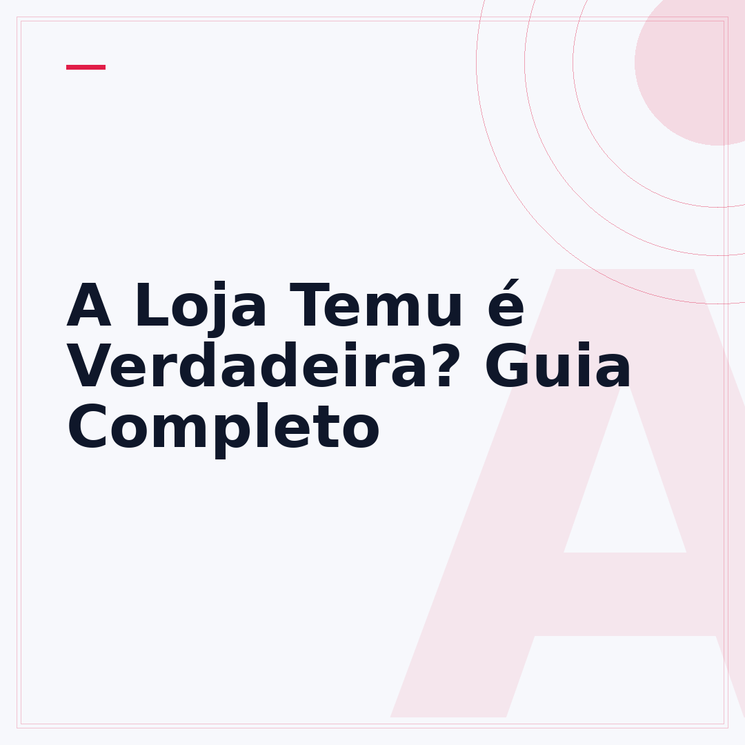 A Loja Temu é Verdadeira? Guia Completo