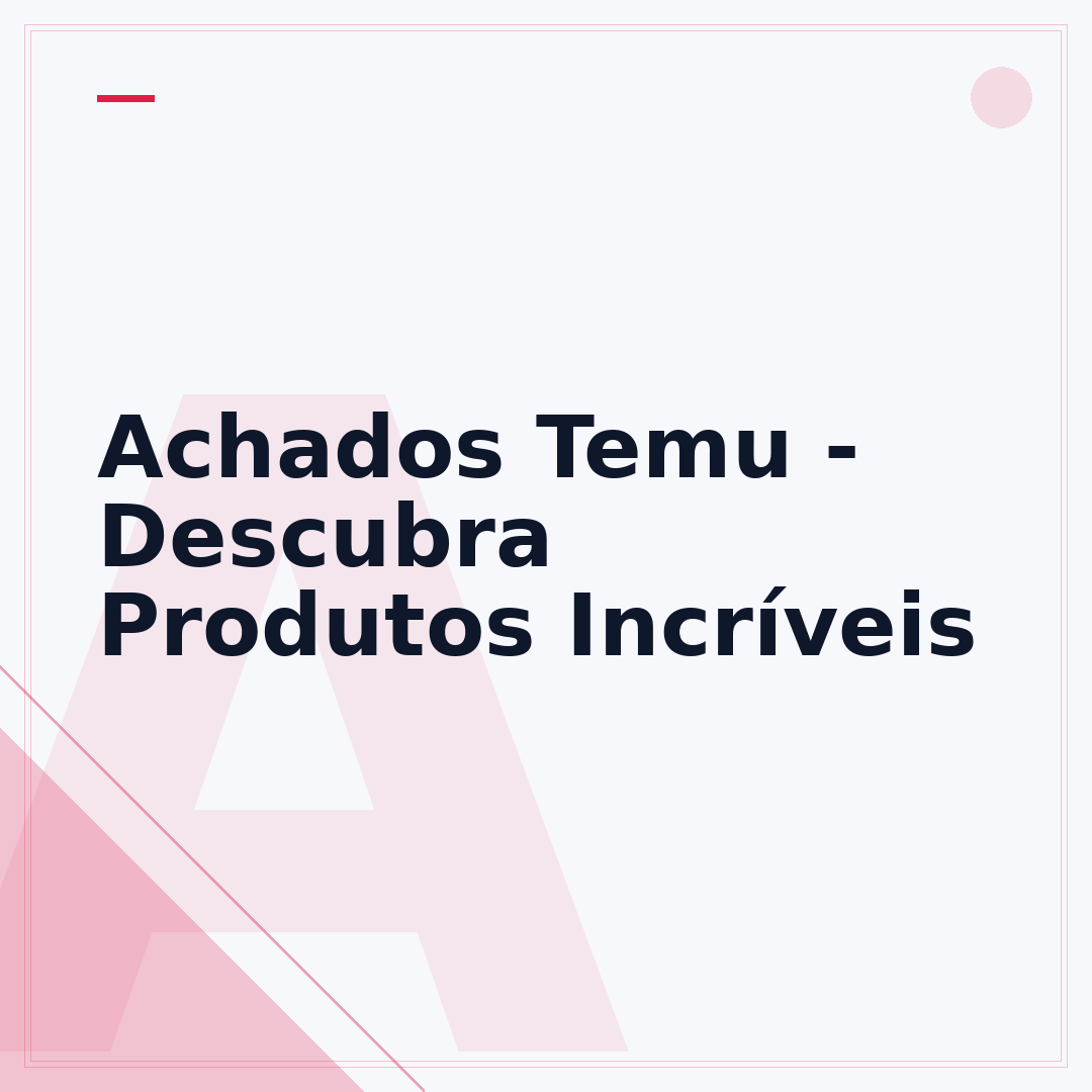 Achados Temu - Descubra Produtos Incríveis