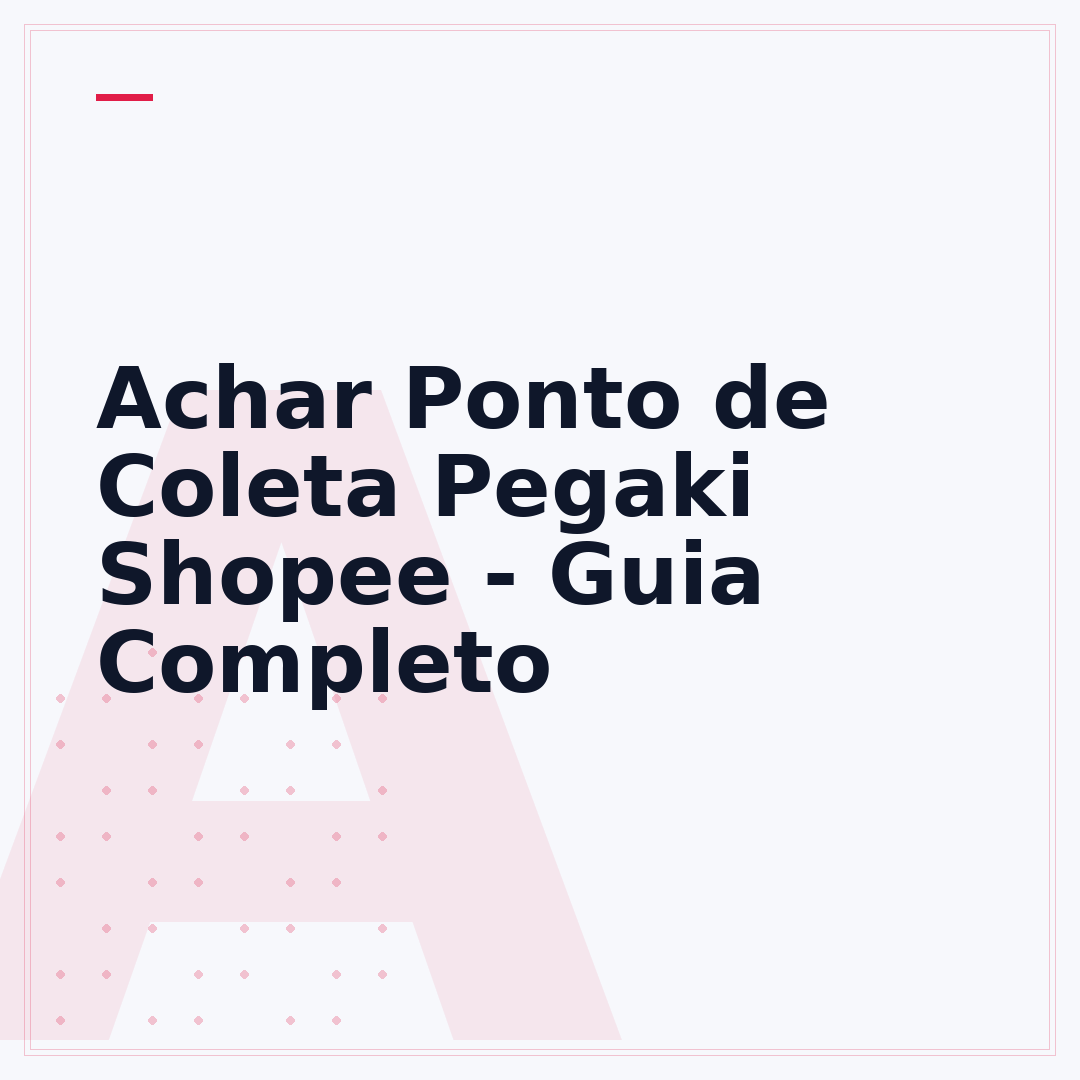 Achar Ponto de Coleta Pegaki Shopee - Guia Completo