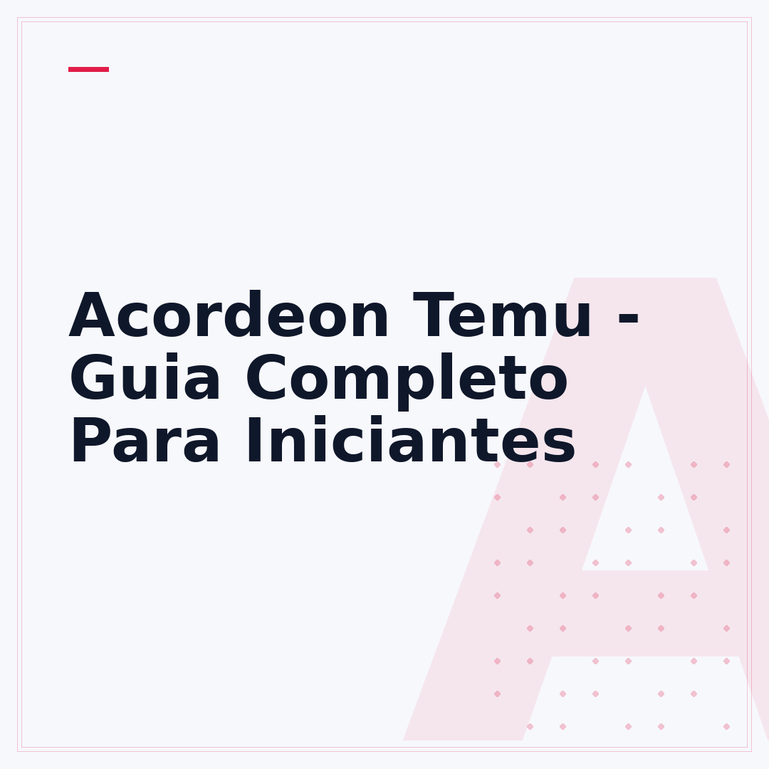 Acordeon Temu - Guia Completo Para Iniciantes