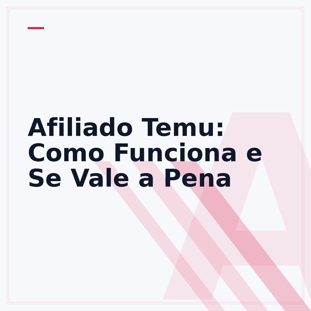 Afiliado Temu: Como Funciona e Se Vale a Pena