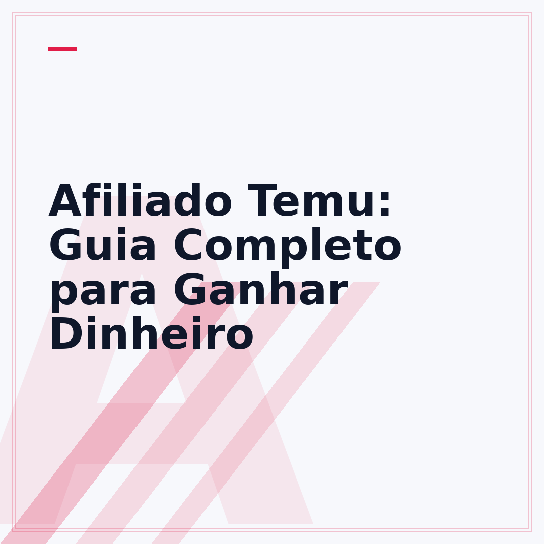 Afiliado Temu: Guia Completo para Ganhar Dinheiro