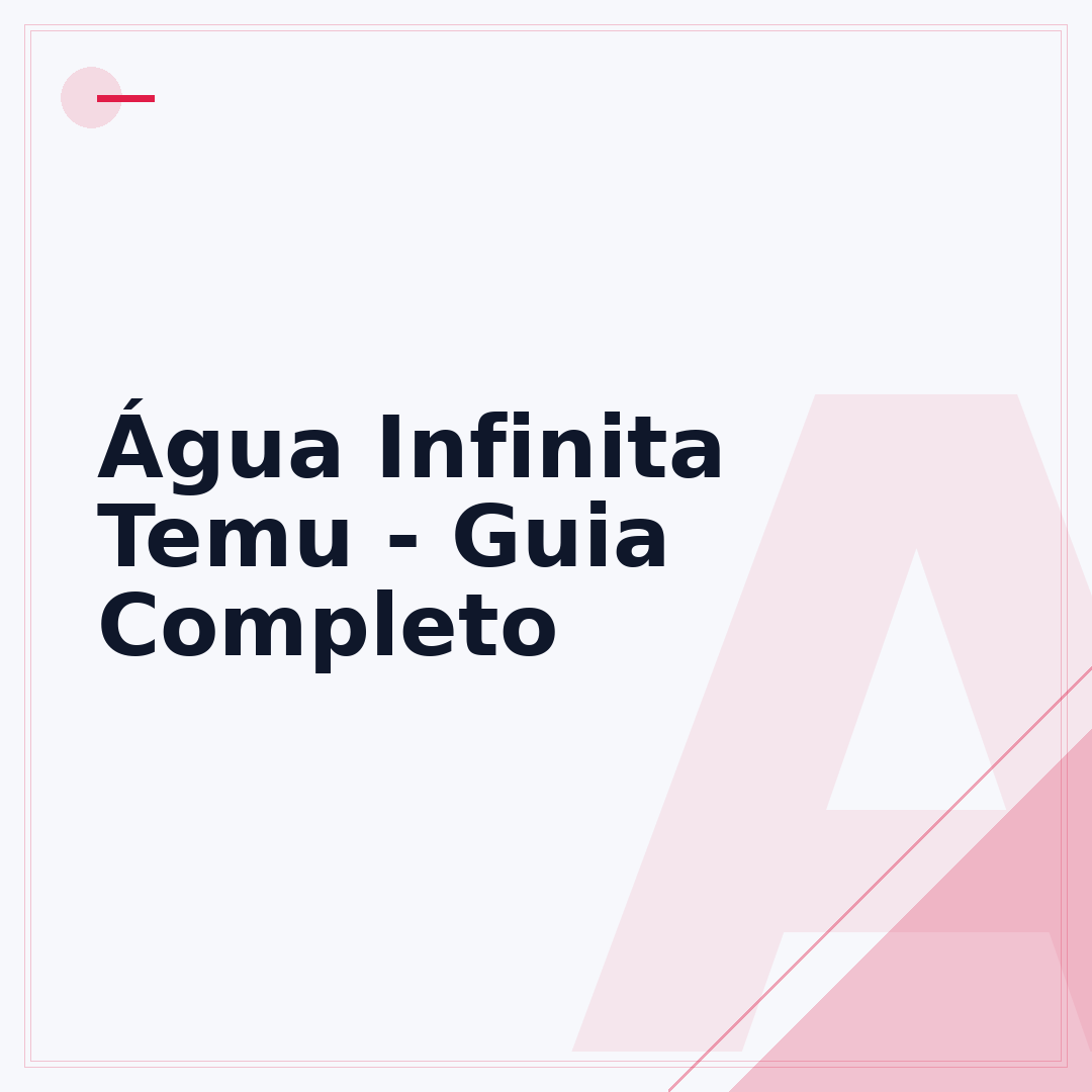 Água Infinita Temu - Guia Completo