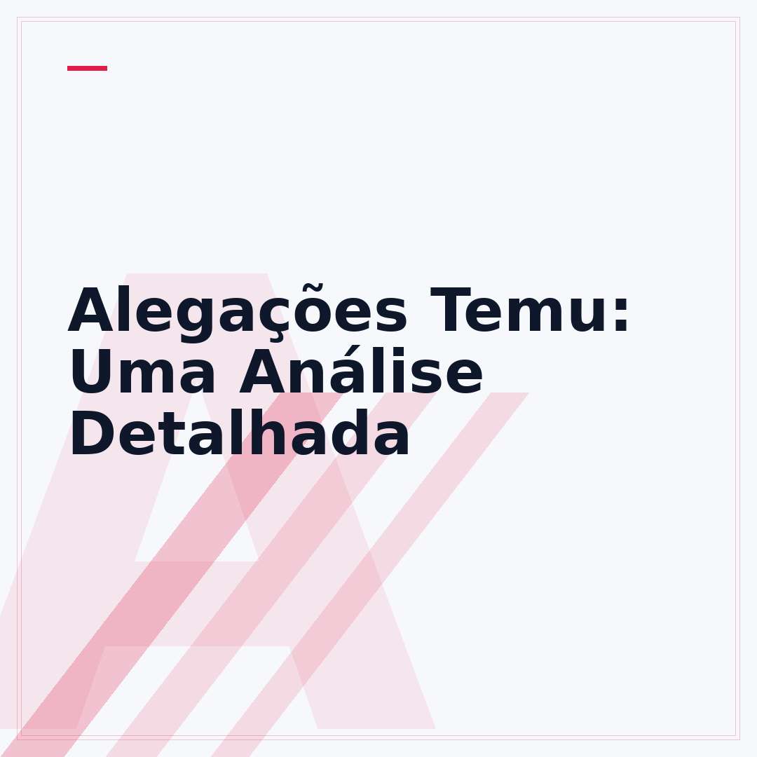 Alegações Temu: Uma Análise Detalhada