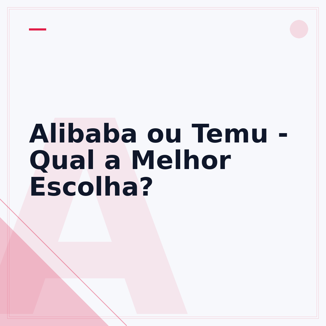 Alibaba ou Temu - Qual a Melhor Escolha?
