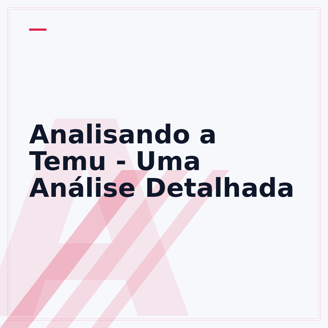 Analisando a Temu - Uma Análise Detalhada
