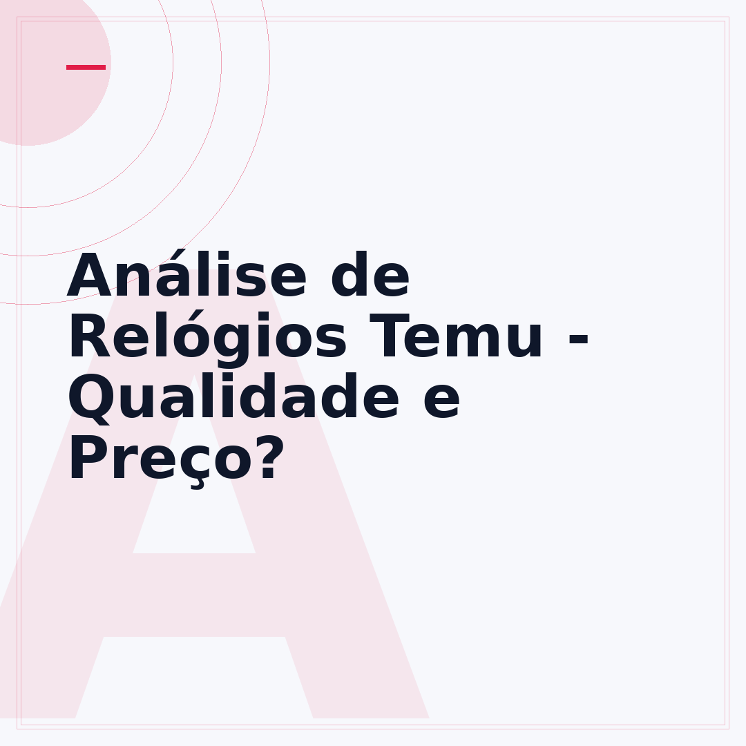 Análise de Relógios Temu - Qualidade e Preço?