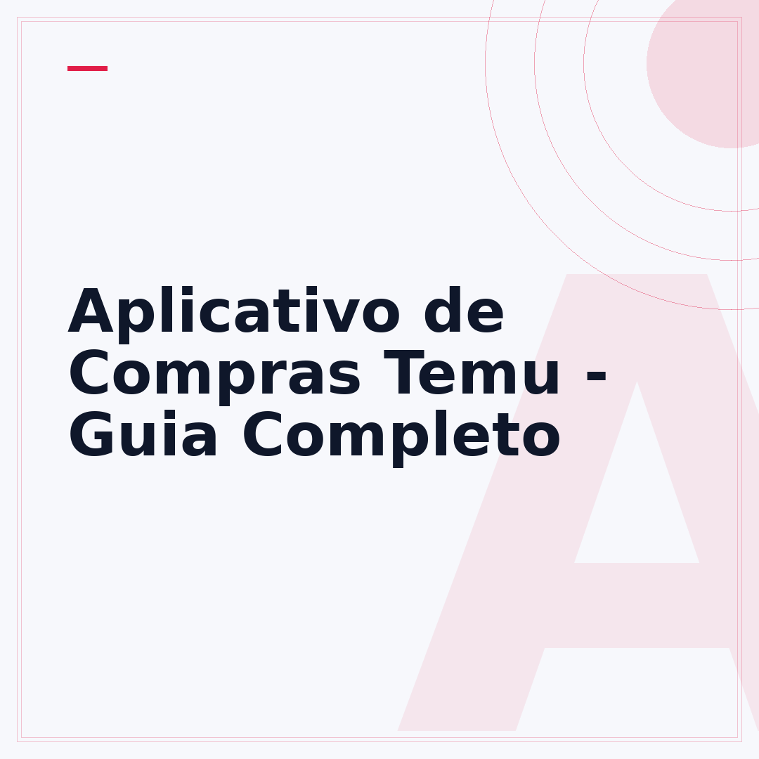Aplicativo de Compras Temu - Guia Completo