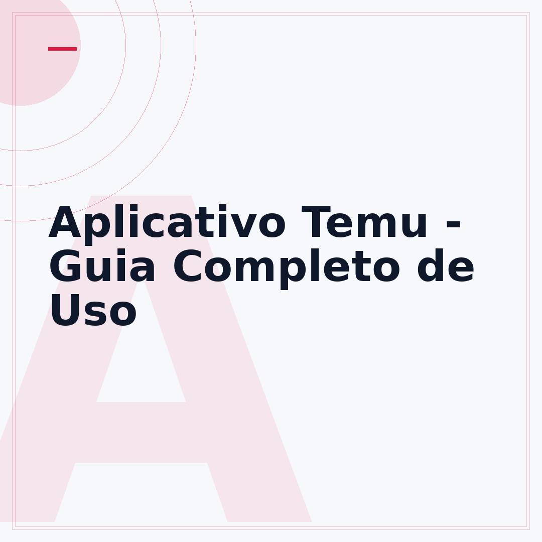 Aplicativo Temu - Guia Completo de Uso
