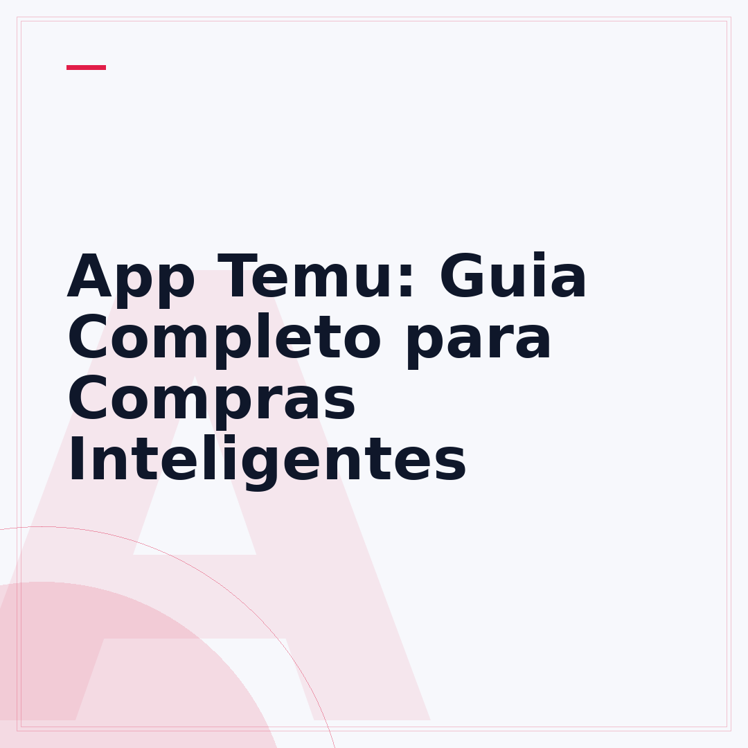 App Temu: Guia Completo para Compras Inteligentes