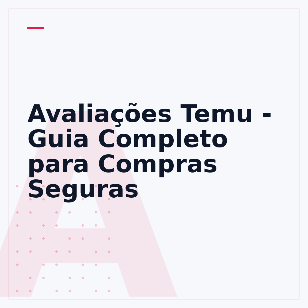 Avaliações Temu - Guia Completo para Compras Seguras