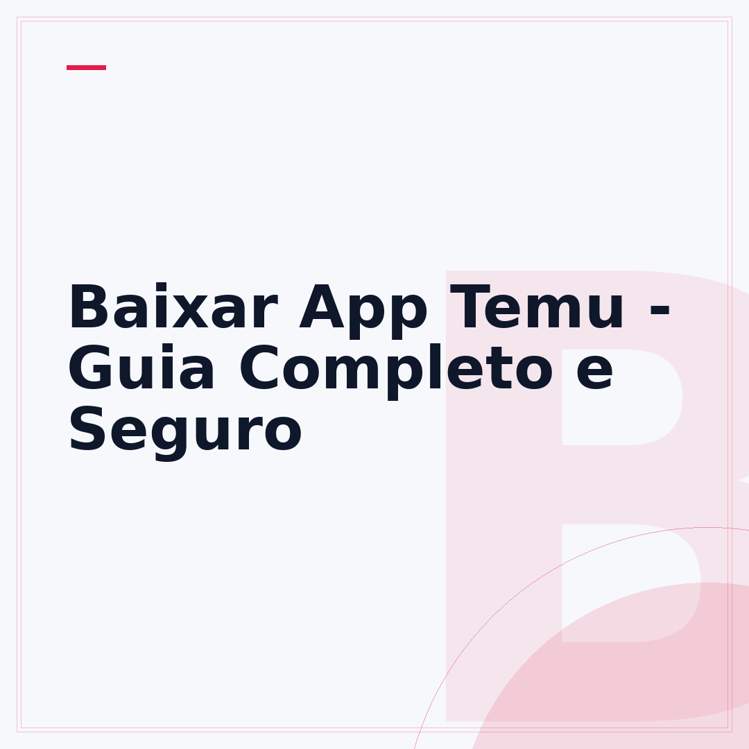 Baixar App Temu - Guia Completo e Seguro