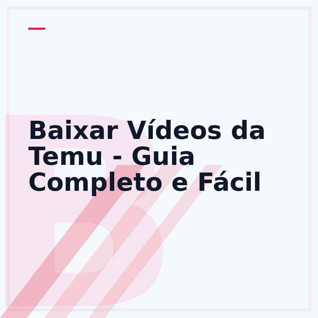 Baixar Vídeos da Temu - Guia Completo e Fácil