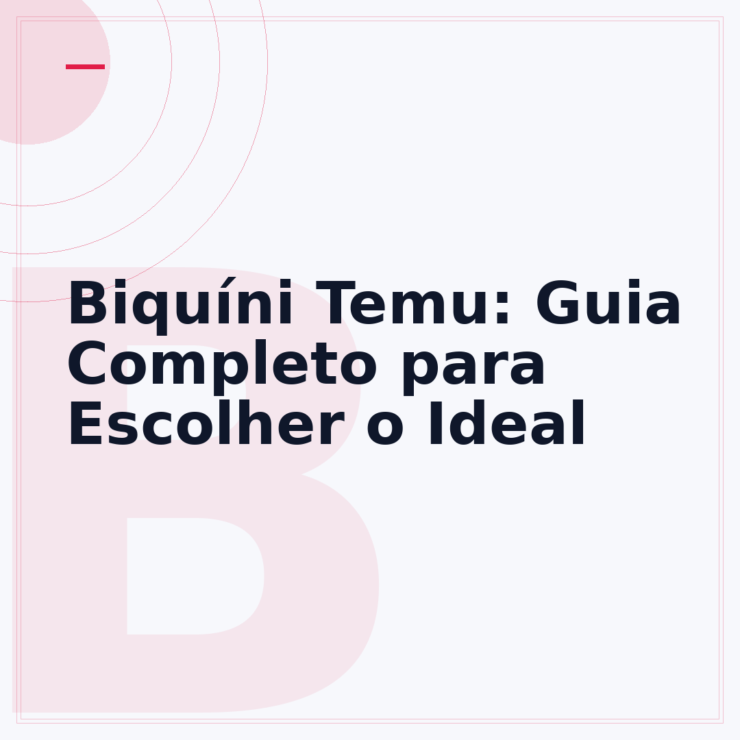 Biquíni Temu: Guia Completo para Escolher o Ideal