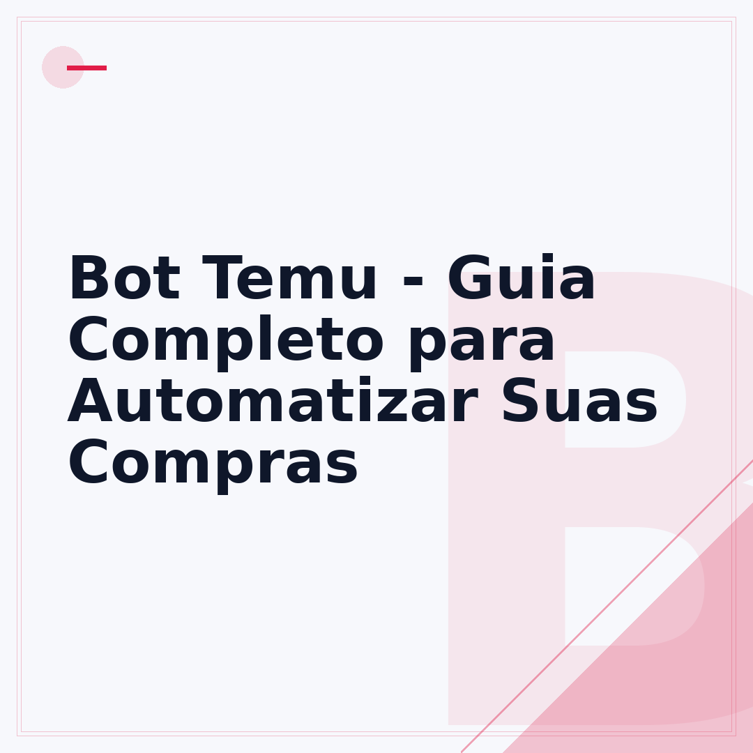 Bot Temu - Guia Completo para Automatizar Suas Compras