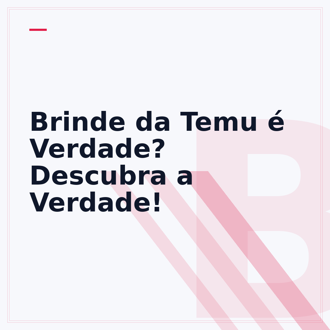 Brinde da Temu é Verdade? Descubra a Verdade!
