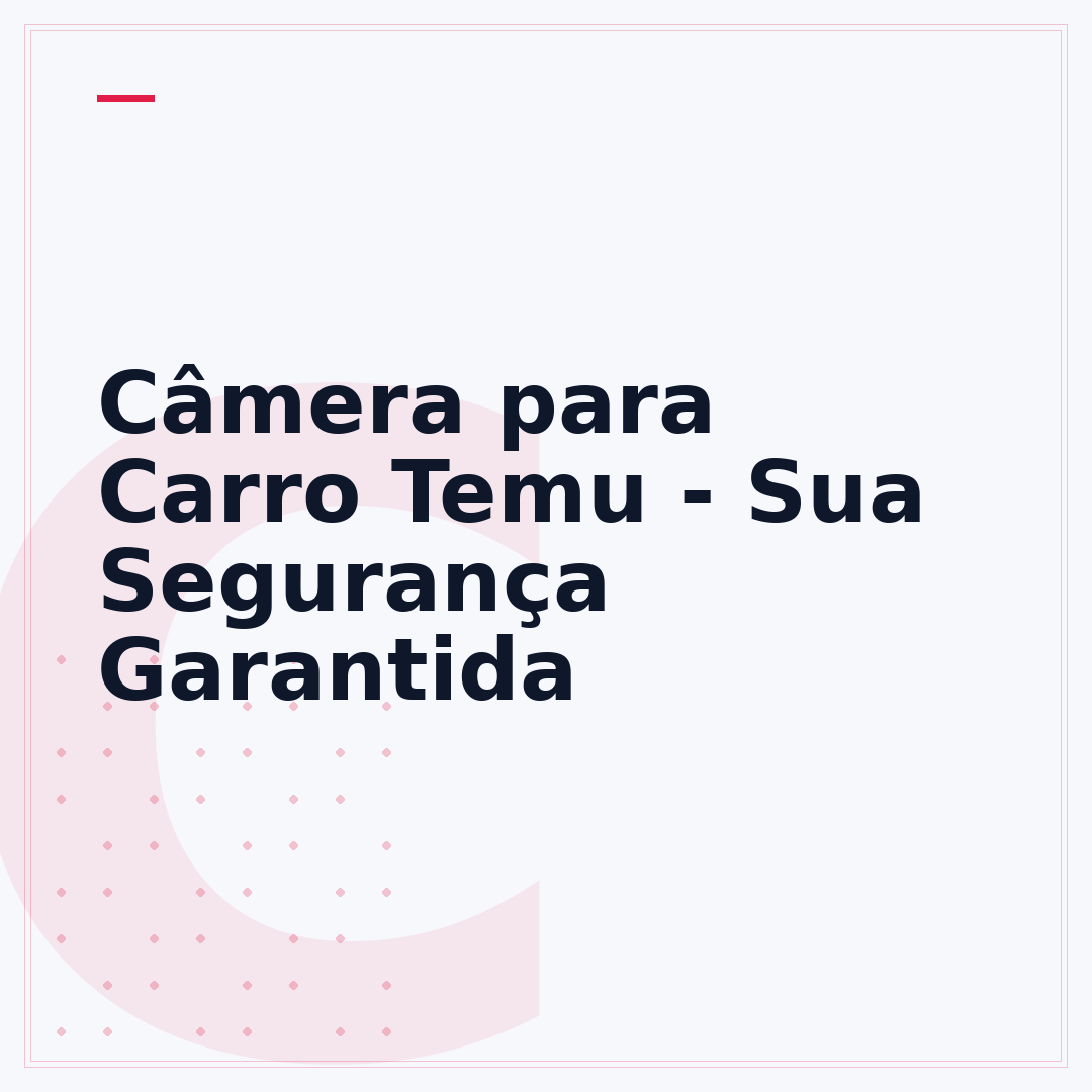 Câmera para Carro Temu - Sua Segurança Garantida