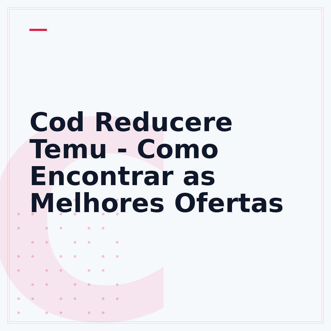 Cod Reducere Temu - Como Encontrar as Melhores Ofertas