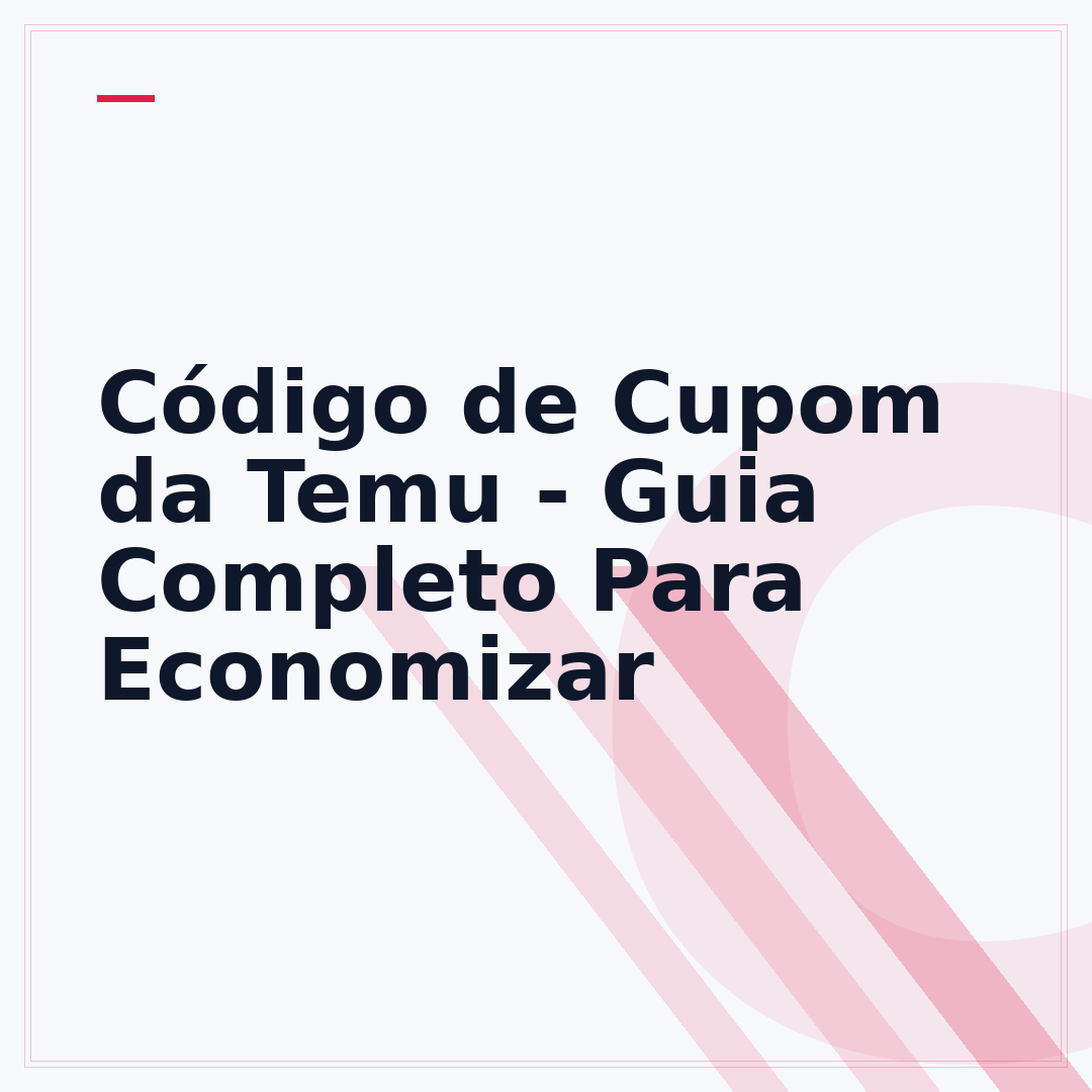 Código de Cupom da Temu - Guia Completo Para Economizar