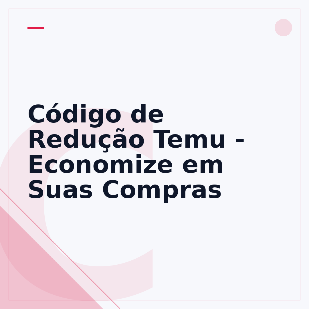 Código de Redução Temu - Economize em Suas Compras