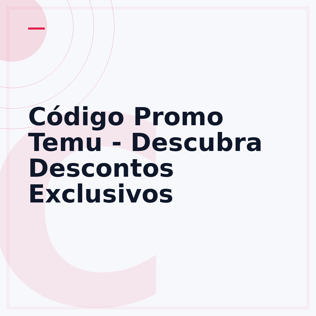 Código Promo Temu - Descubra Descontos Exclusivos