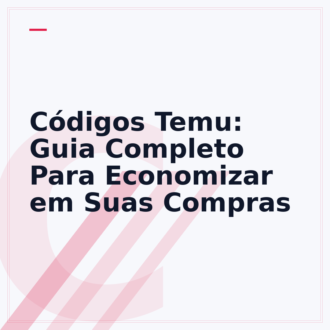 Códigos Temu: Guia Completo Para Economizar em Suas Compras