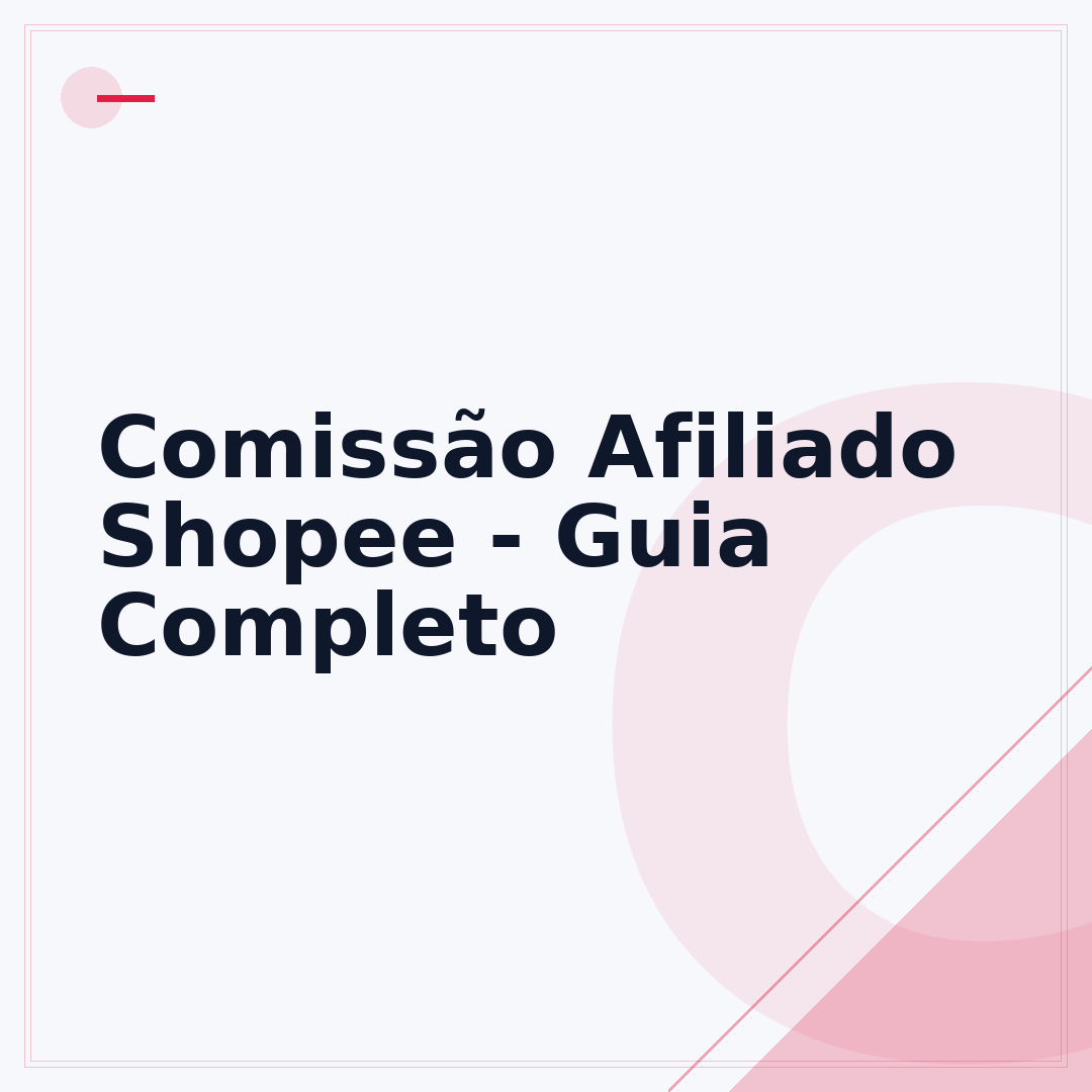Comissão Afiliado Shopee - Guia Completo