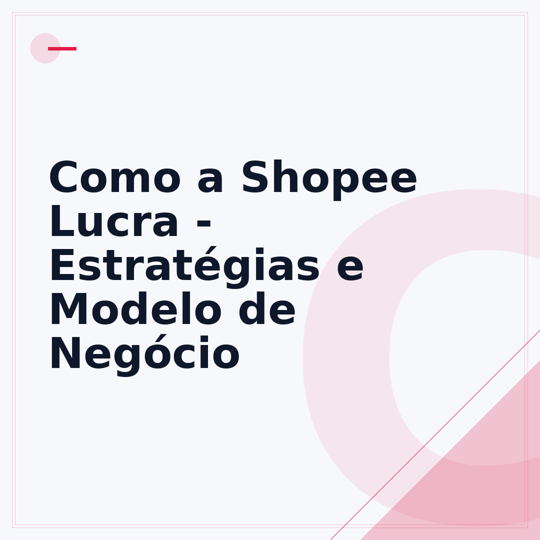 Como a Shopee Lucra - Estratégias e Modelo de Negócio