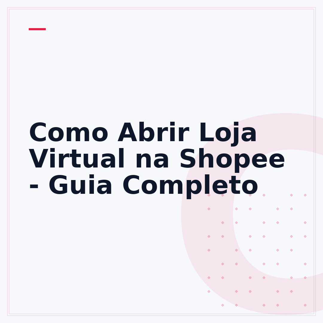 Como Abrir Loja Virtual na Shopee - Guia Completo