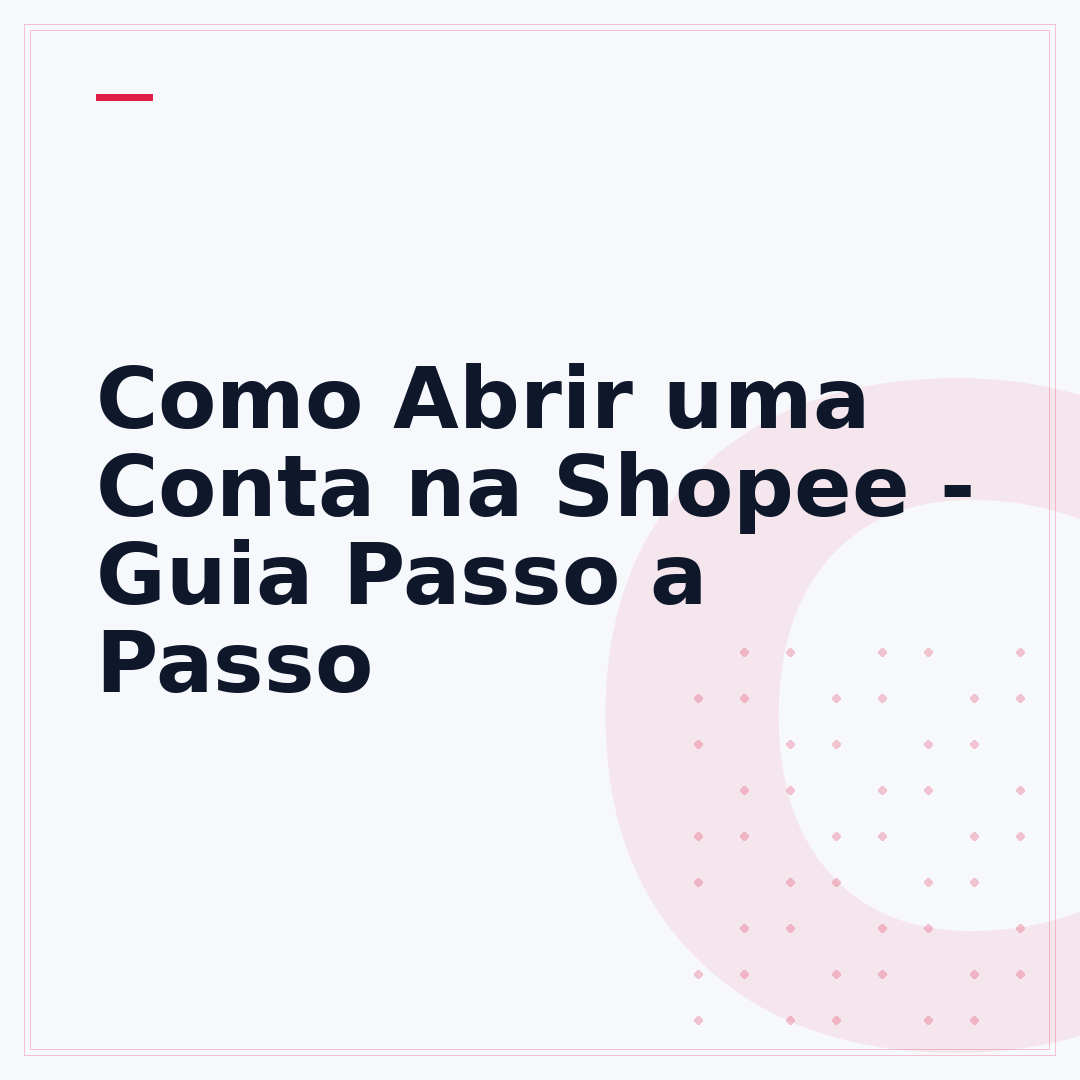 Como Abrir uma Conta na Shopee - Guia Passo a Passo