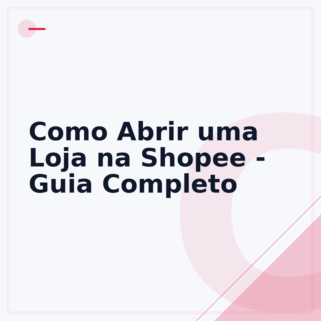 Como Abrir uma Loja na Shopee - Guia Completo