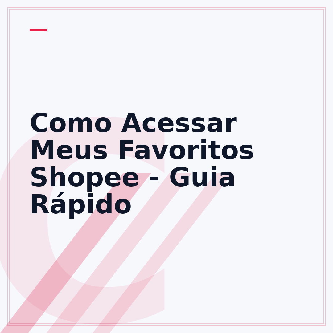 Como Acessar Meus Favoritos Shopee - Guia Rápido