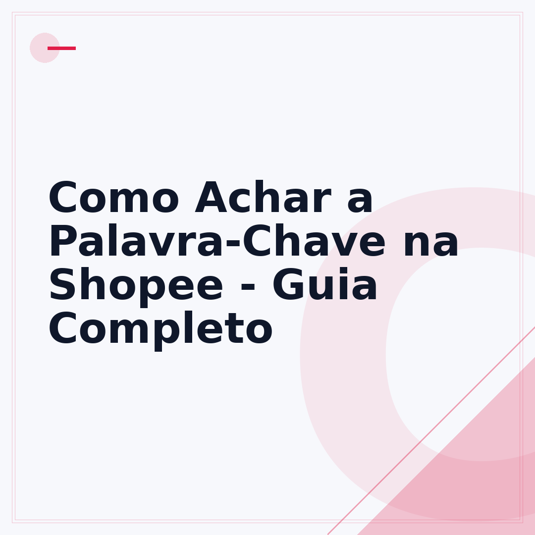Como Achar a Palavra-Chave na Shopee - Guia Completo