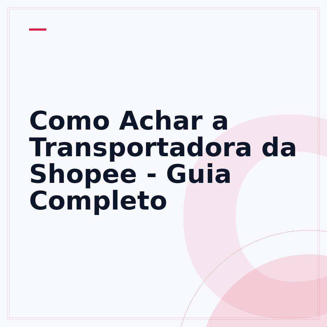 Como Achar a Transportadora da Shopee - Guia Completo