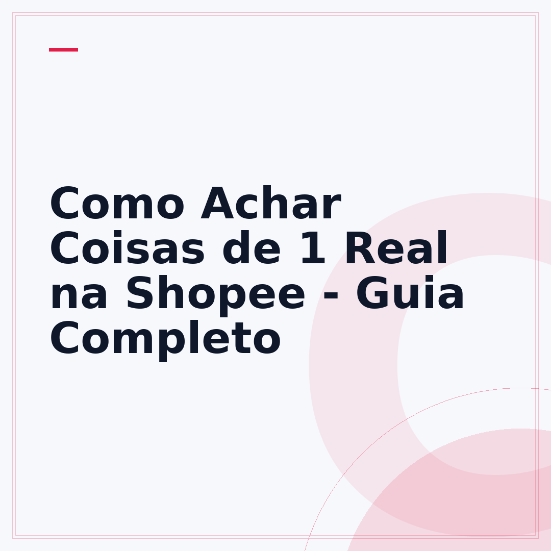 Como Achar Coisas de 1 Real na Shopee - Guia Completo