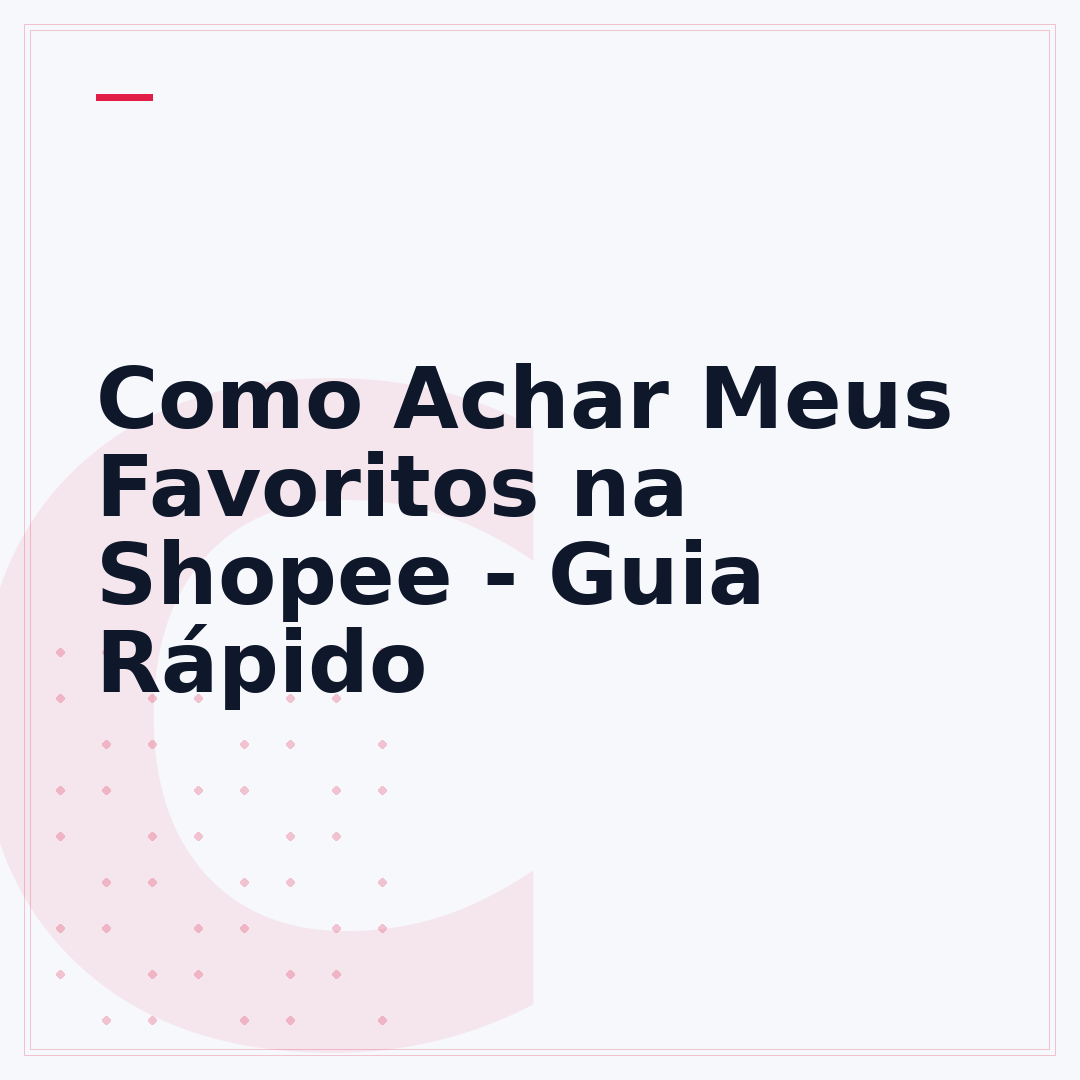 Como Achar Meus Favoritos na Shopee - Guia Rápido