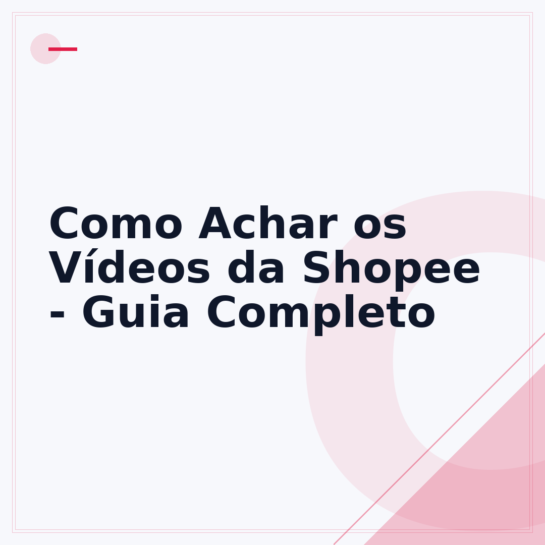 Como Achar os Vídeos da Shopee - Guia Completo