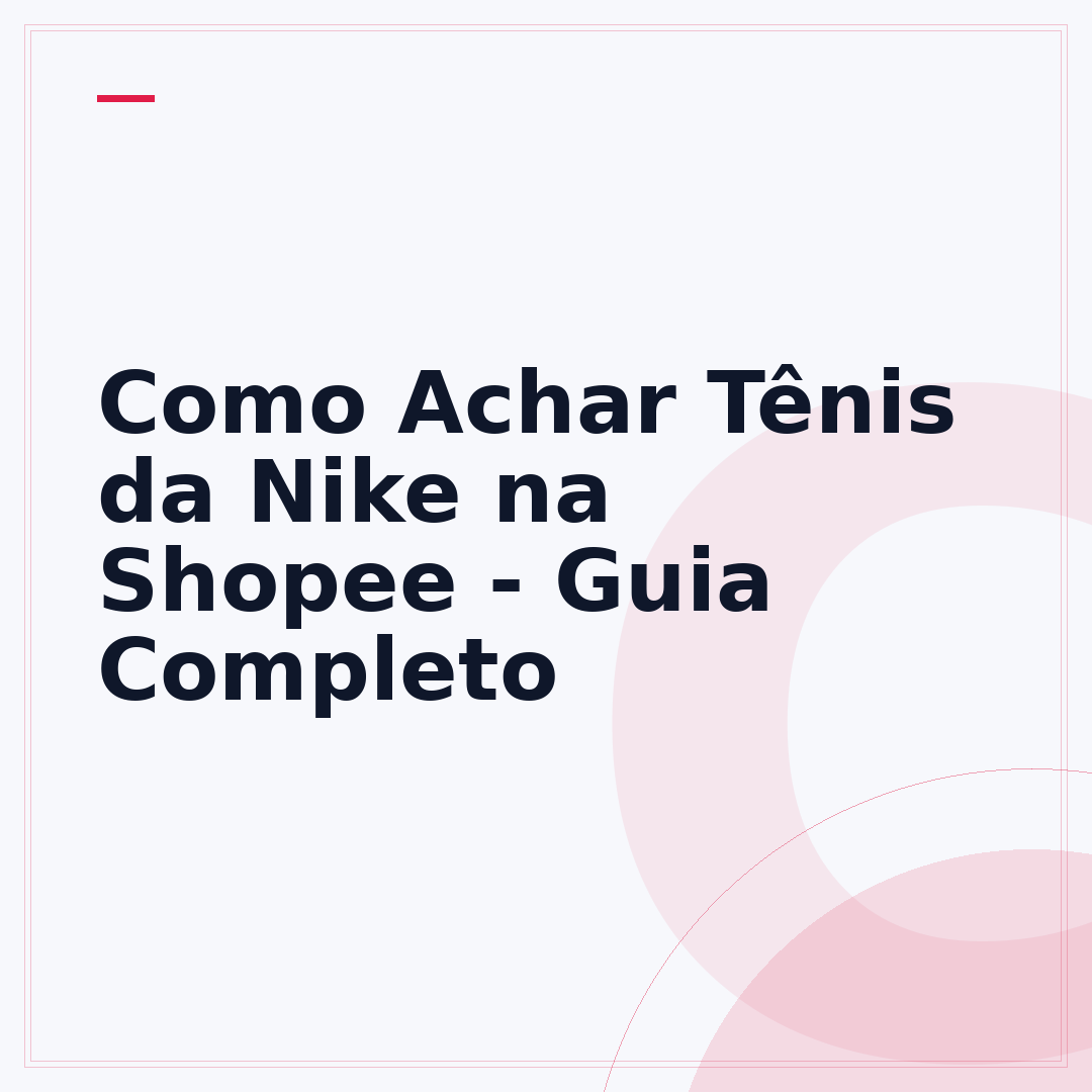 Como Achar Tênis da Nike na Shopee - Guia Completo