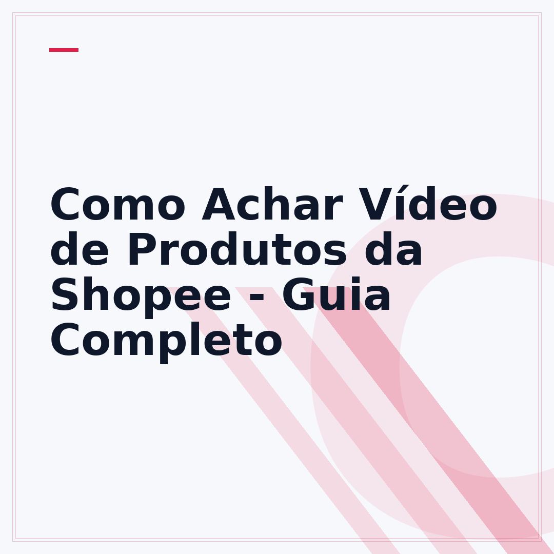 Como Achar Vídeo de Produtos da Shopee - Guia Completo