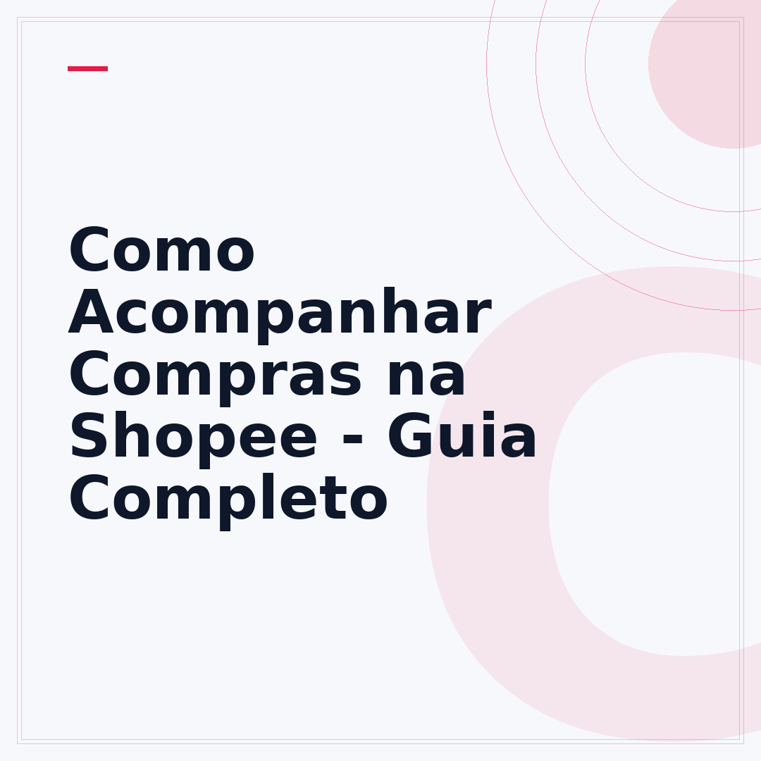 Como Acompanhar Compras na Shopee - Guia Completo