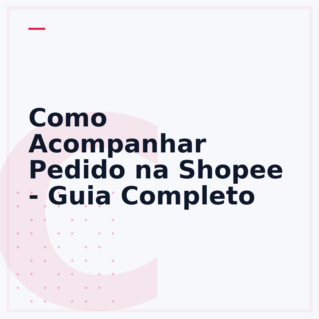 Como Acompanhar Pedido na Shopee - Guia Completo