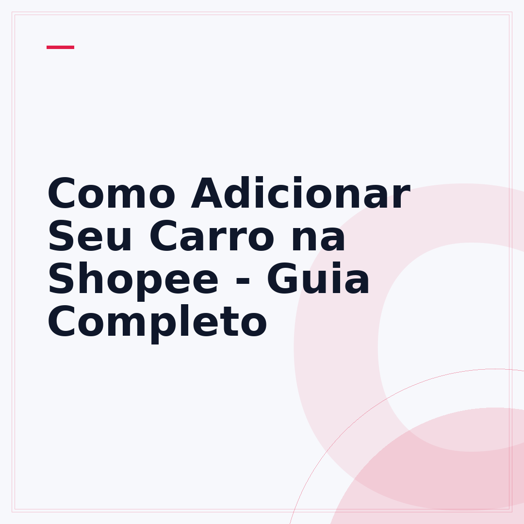 Como Adicionar Seu Carro na Shopee - Guia Completo