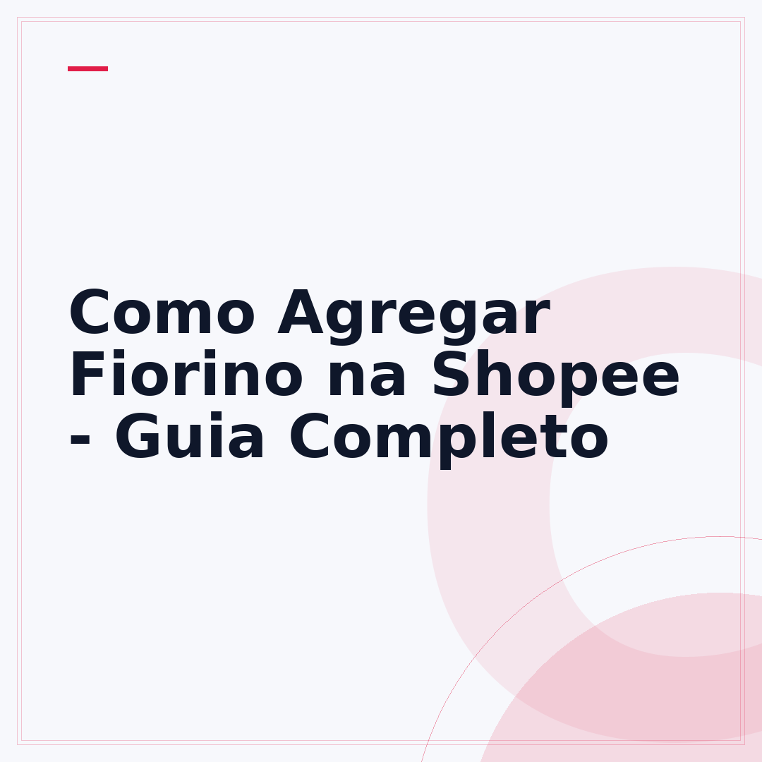 Como Agregar Fiorino na Shopee - Guia Completo