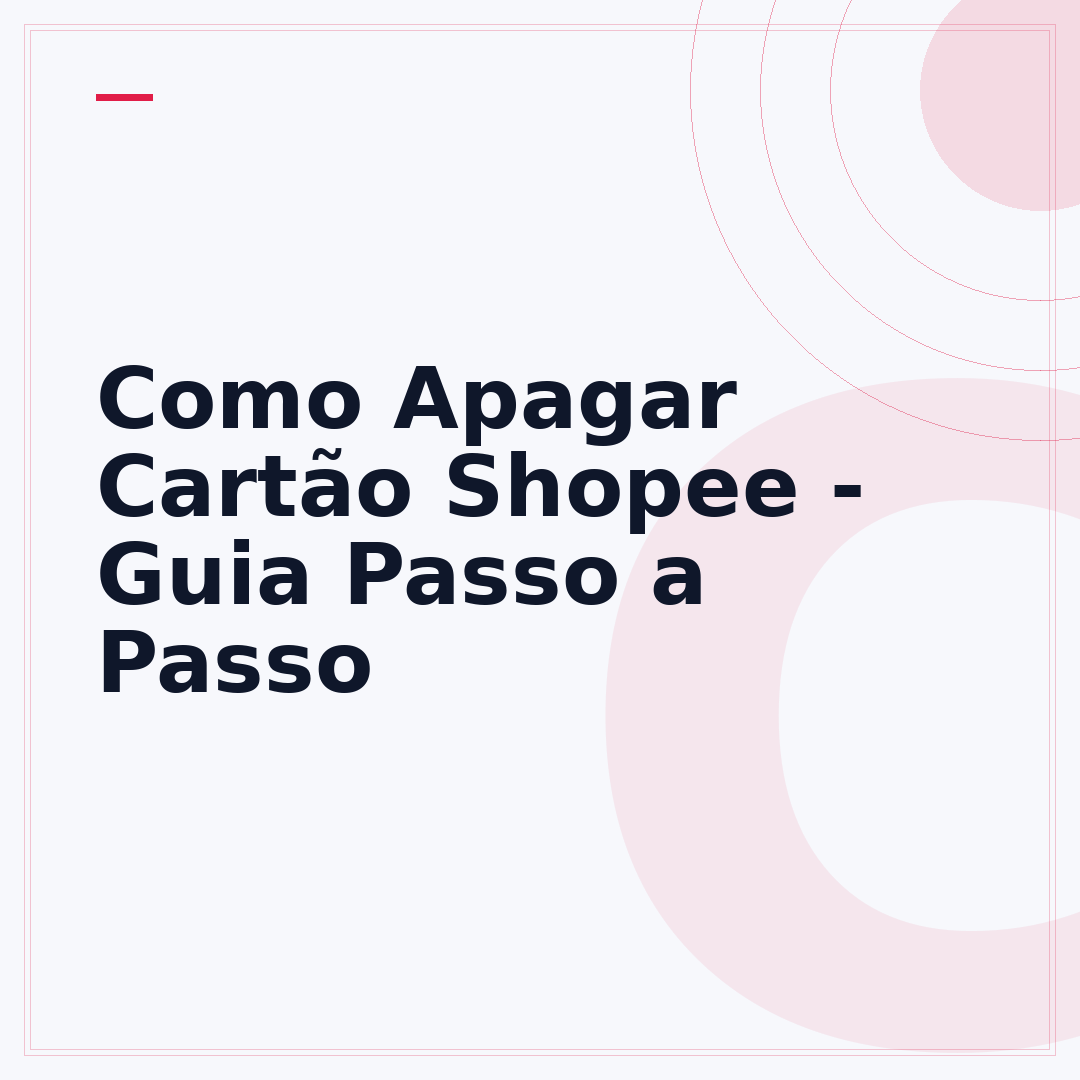 Como Apagar Cartão Shopee - Guia Passo a Passo