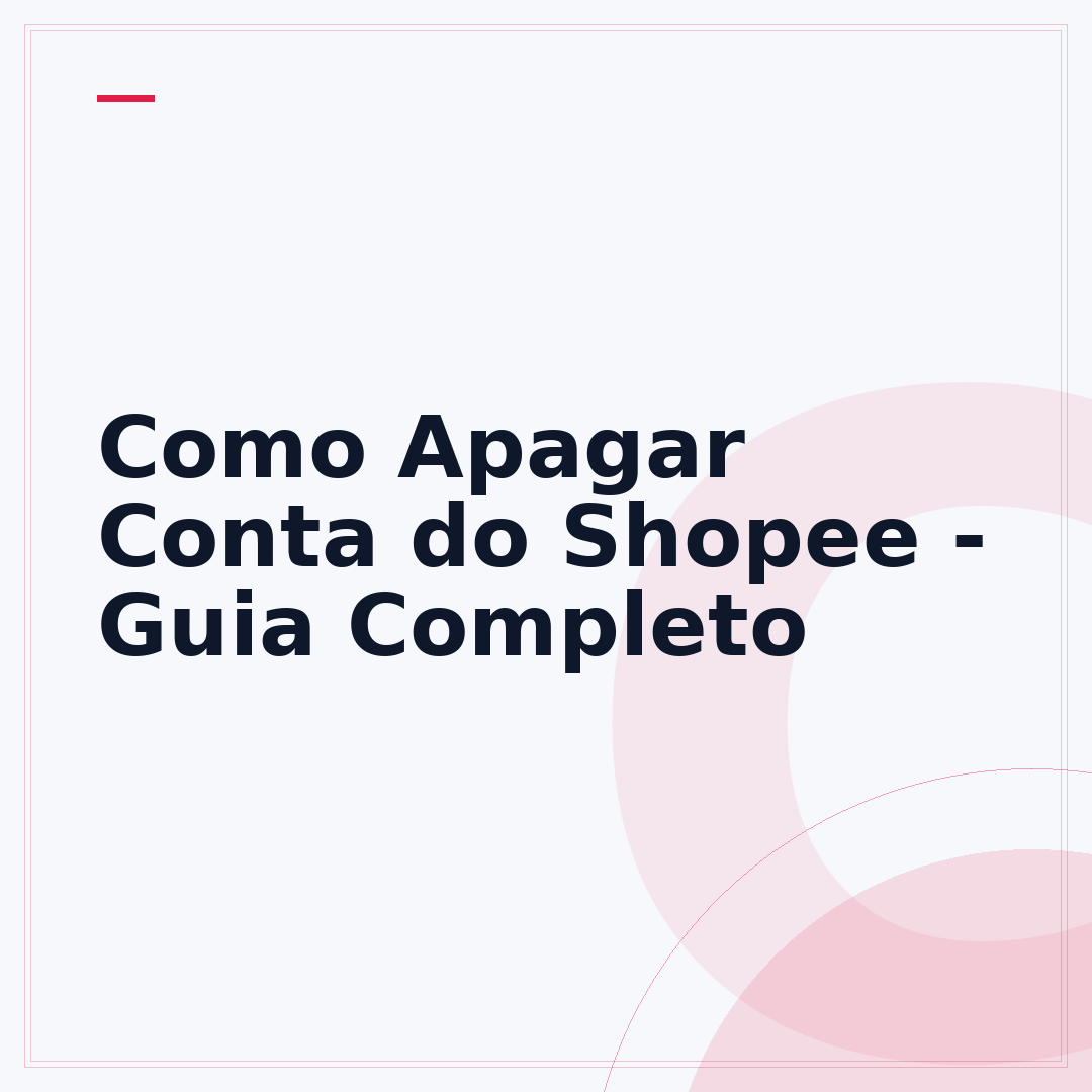 Como Apagar Conta do Shopee - Guia Completo