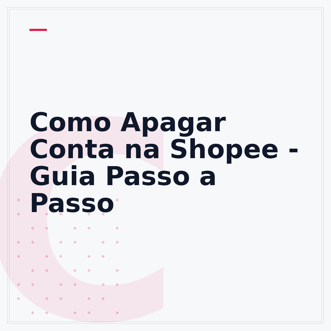 Como Apagar Conta na Shopee - Guia Passo a Passo