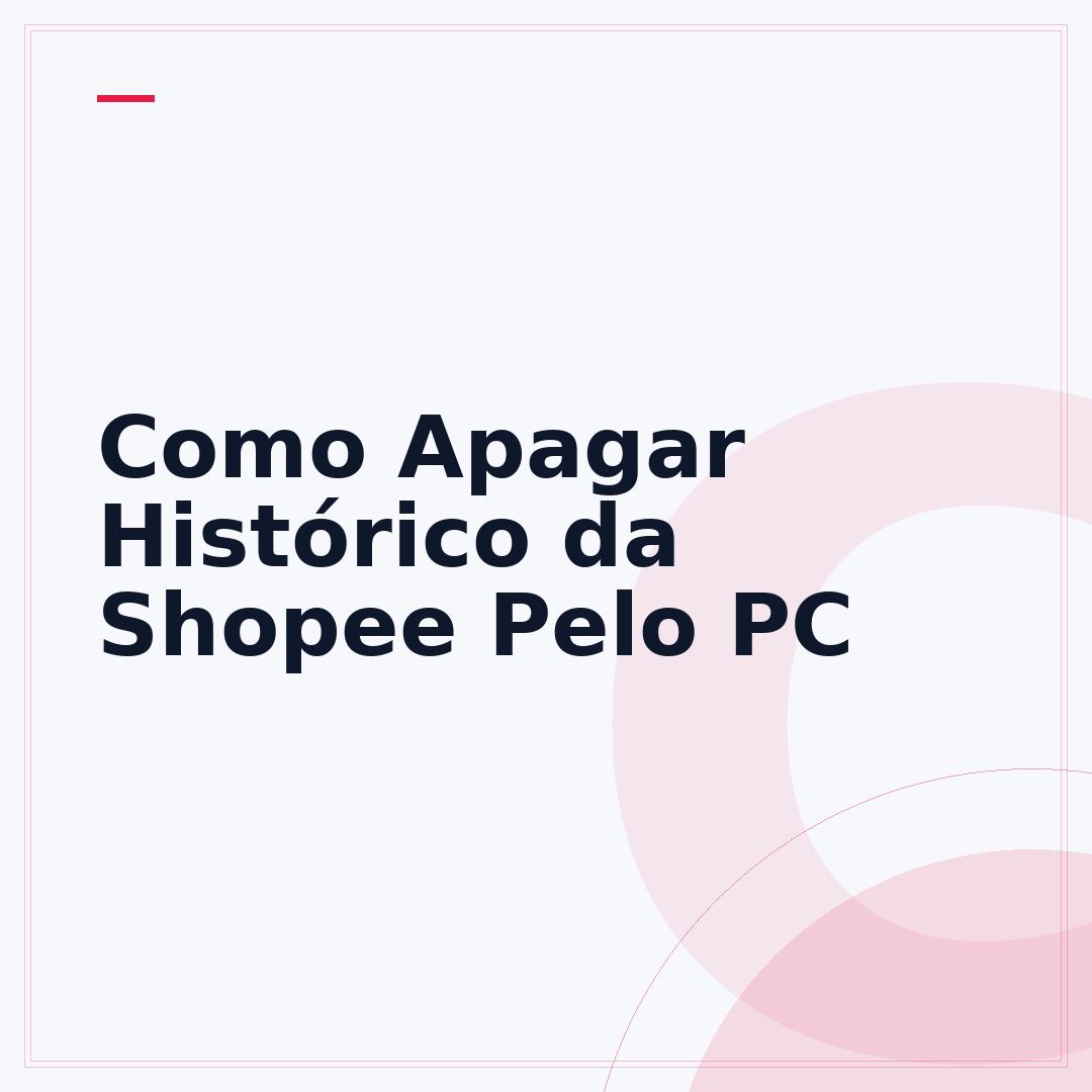 Como Apagar Histórico da Shopee Pelo PC