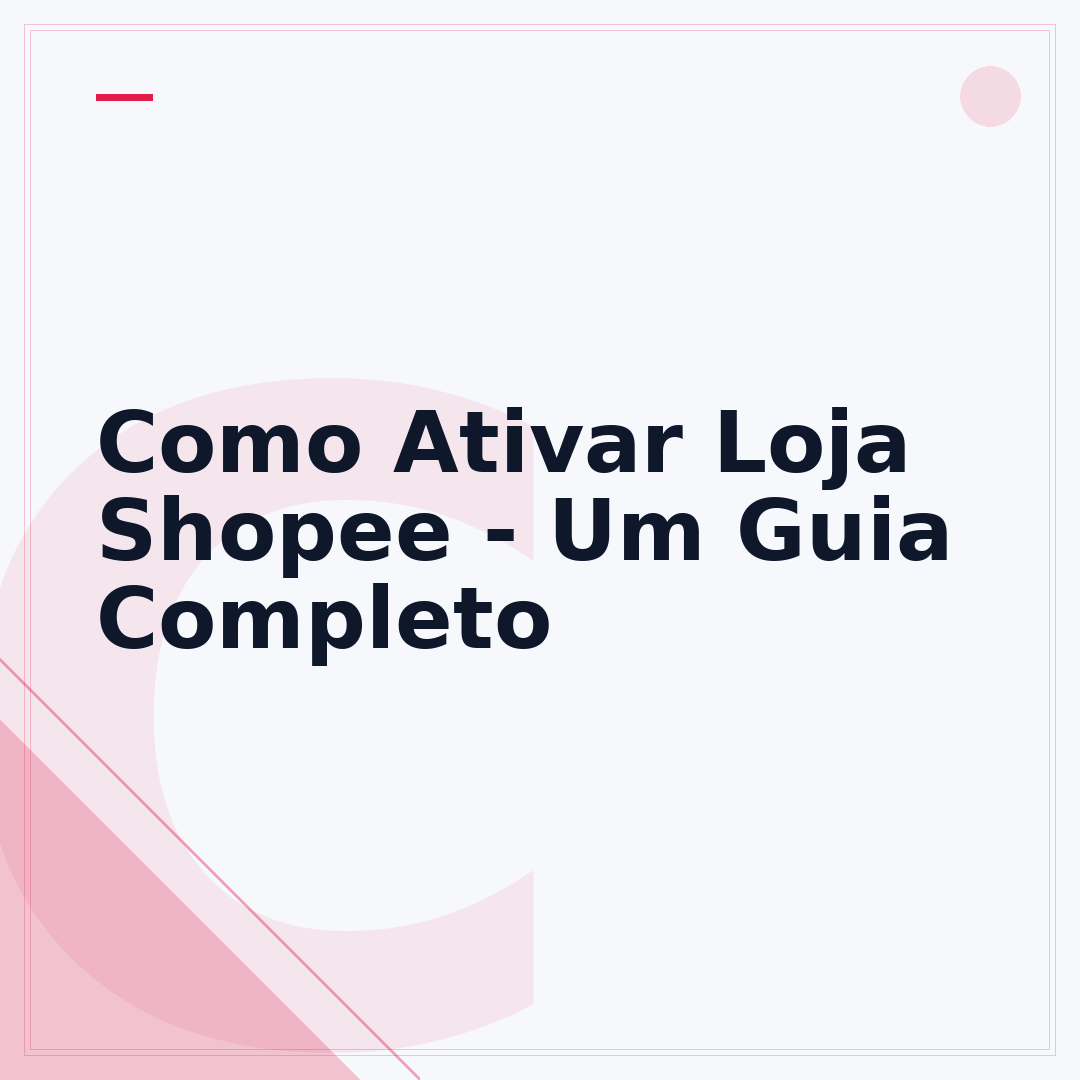 Como Ativar Loja Shopee - Um Guia Completo